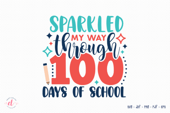 Sparkled My Way Through 100 Days SVG Review