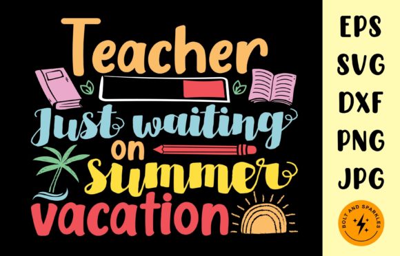 Teacher Waiting on Summer Vacation SVG Review