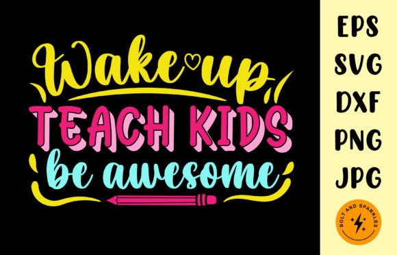 Wake Up Teach Kids Be Awesome SVG Review