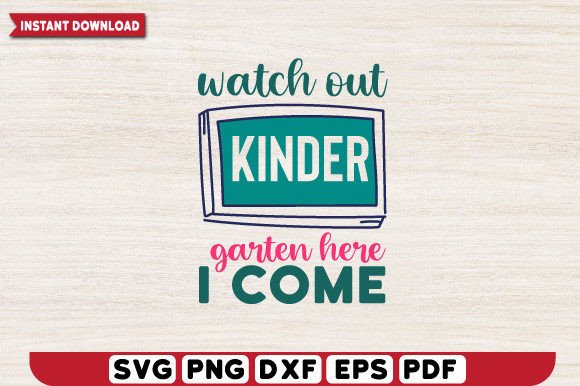 Watch Out Kinder Garten Here I Come SVG Review